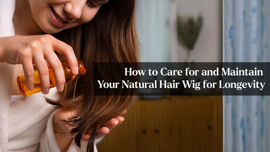 5 Tips for Maintaining Your Wig’s Quality