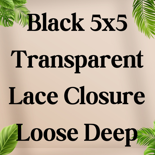 Black 5x5 Transparent Lace Closure Loose Deep